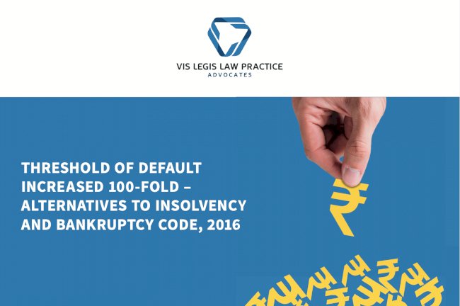 Alternatives to the Insolvency and Bankruptcy Code, 2016 